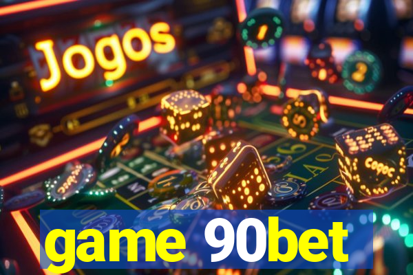 game 90bet